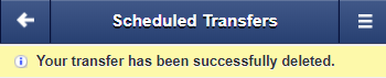 a2a-23-mobile-transfer-delete-success Screen capture displays image of an alert stating your transfer was successfully deleted.